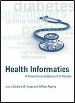 Health Informatics: A Patient-Centered Approach To Diabetes (Mit Press)