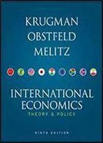 International Economics: Theory And Policy, 9th Edition