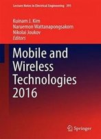 Mobile And Wireless Technologies 2016 (Lecture Notes In Electrical Engineering)