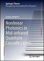 Nonlinear Photonics In Mid-Infrared Quantum Cascade Lasers (Springer Theses)
