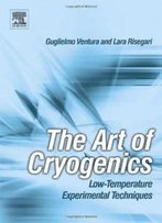 The Art Of Cryogenics: Low-Temperature Experimental Techniques
