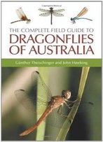 The Complete Field Guide To Dragonflies Of Australia