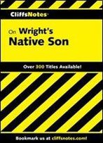 Cliffsnotes On Wright's Native Son