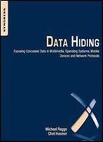 Data Hiding: Exposing Concealed Data In Multimedia, Operating Systems, Mobile Devices And Network Protocols 1st Edition By Raggo, Michael T., Hosmer, Chet (2012) Paperback