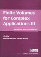 Finite Volumes For Complex Applications Iii: Problems And Perspectives (V. 3)