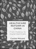 Healthcare Reform In China: From Violence To Digital Healthcare