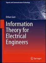 Information Theory For Electrical Engineers (Signals And Communication Technology)