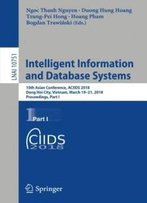Intelligent Information And Database Systems: 10th Asian Conference, Aciids 2018, Dong Hoi City, Vietnam, March 19-21, 2018, Proceedings, Part I (Lecture Notes In Computer Science)