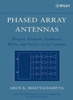 Phased Array Antennas : Floquet Analysis, Synthesis, Bfns And Active Array Systems