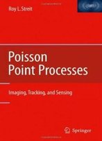Poisson Point Processes: Imaging, Tracking, And Sensing