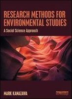 Research Methods For Environmental Studies: A Social Science Approach