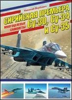 Siriyskaya Premera. Mnogotselevye Samolety Su-30, Su-34 I Su-35