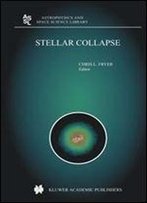 Stellar Collapse (Astrophysics And Space Science Library)