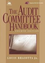 The Audit Committee Handbook (Iia (Institute Of Internal Auditors) Series)