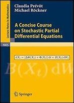 A Concise Course On Stochastic Partial Differential Equations (Lecture Notes In Mathematics)