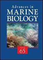 Advances In Marine Biology, Volume 65