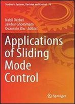 Applications Of Sliding Mode Control (Studies In Systems, Decision And Control)