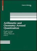 Arithmetic And Geometry Around Quantization (Progress In Mathematics, Vol. 279)