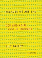 Because We Are Bad: Ocd And A Girl Lost In Thought