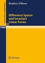 Difference Spaces And Invariant Linear Forms (Lecture Notes In Mathematics)