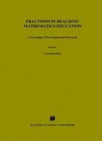 Fractions In Realistic Mathematics Education: A Paradigm Of Developmental Research (Mathematics Education Library)