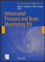Intracranial Pressure And Brain Monitoring Xiv (Acta Neurochirurgica Supplement)
