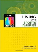 Living With Sports Injuries (Teen's Guides)