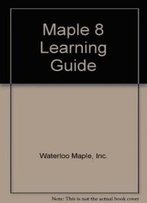Maple 8 Learning Guide