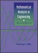Mathematical Analysis In Engineering: How To Use The Basic Tools 2nd Edition