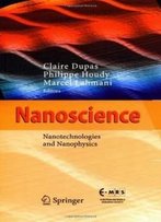 Nanoscience: Nanotechnologies And Nanophysics
