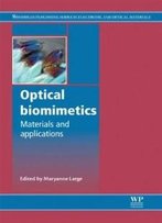 Optical Biomimetics: Materials And Applications (Woodhead Publishing Series In Electronic And Optical Materials)
