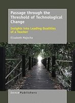 Passage Through The Threshold Of Technological Change: Insights Into Leading Qualities Of A Teacher