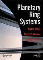 Planetary Ring Systems (Springer Praxis Books)