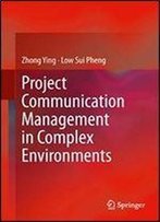 Project Communication Management In Complex Environments