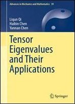 Tensor Eigenvalues And Their Applications (Advances In Mechanics And Mathematics)
