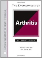 The Encyclopedia Of Arthritis (Facts On File Library Of Health And Living)