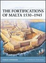 The Fortifications Of Malta 15301945 (Fortress)