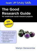 The Good Research Guide: For Small-Scale Social Research Projects (Uk Higher Education Oup Humanities & Social Sciences Study S)