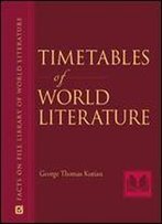 Timetables Of World Literature (Facts On File Library Of World Literature)