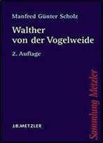 Walther Von Der Vogelweide (Sammlung Metzler)