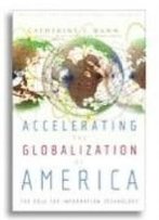 Accelerating The Globalization Of America: The Next Wave Of Information Technology