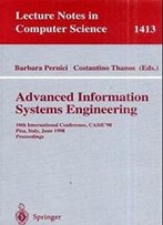 Advanced Information Systems Engineering: 10th International Conference, Caise'98, Pisa, Italy, June 8-12, 1998, Proceedings (Lecture Notes In Computer Science)