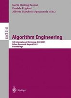 Algorithm Engineering: 5th International Workshop, Wae 2001 Aarhus, Denmark, August 28-31, 2001 Proceedings (Lecture Notes In Computer Science)