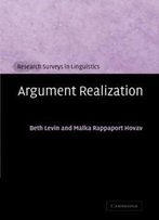 Argument Realization (Research Surveys In Linguistics)