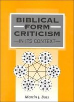 Biblical Form Criticism In Its Context (Library Hebrew Bible/Old Testament Studies)