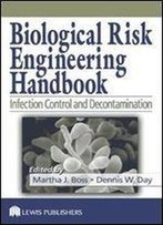 Biological Risk Engineering Handbook: Infection Control And Decontamination