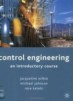 Control Engineering: An Introductory Course