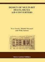 Design Of Multi-Bit Delta-Sigma A/D Converters (The Springer International Series In Engineering And Computer Science)