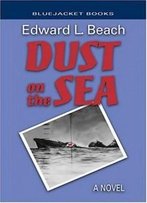 Dust On The Sea: A Novel (Bluejacket Books)