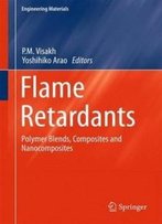 Flame Retardants: Polymer Blends, Composites And Nanocomposites (Engineering Materials)